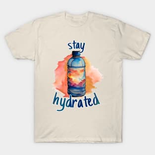 Stay hydrated T-Shirt